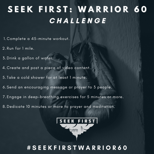 Seek First: The Warrior 60 Challenge