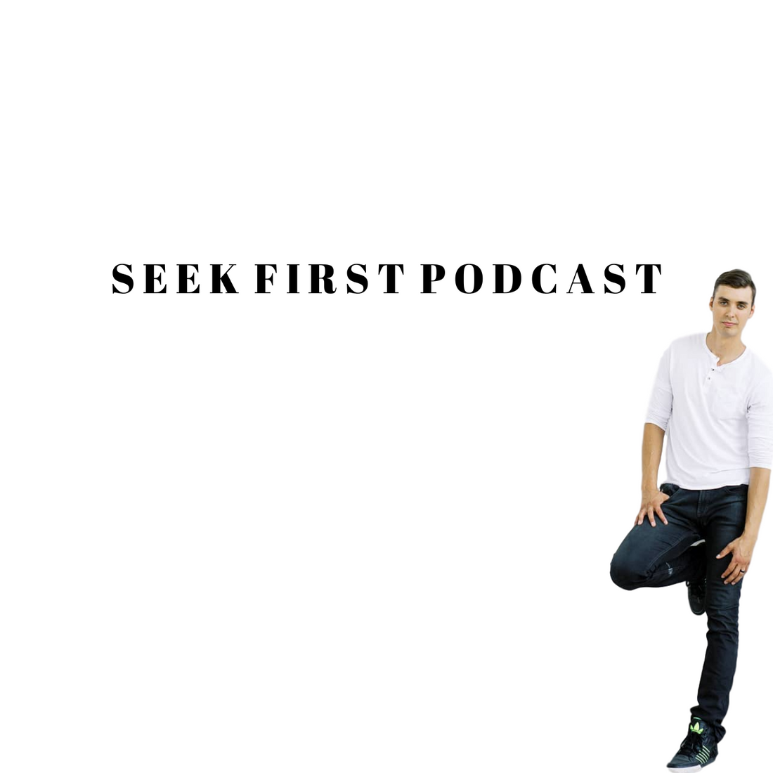 Seek First Podcast