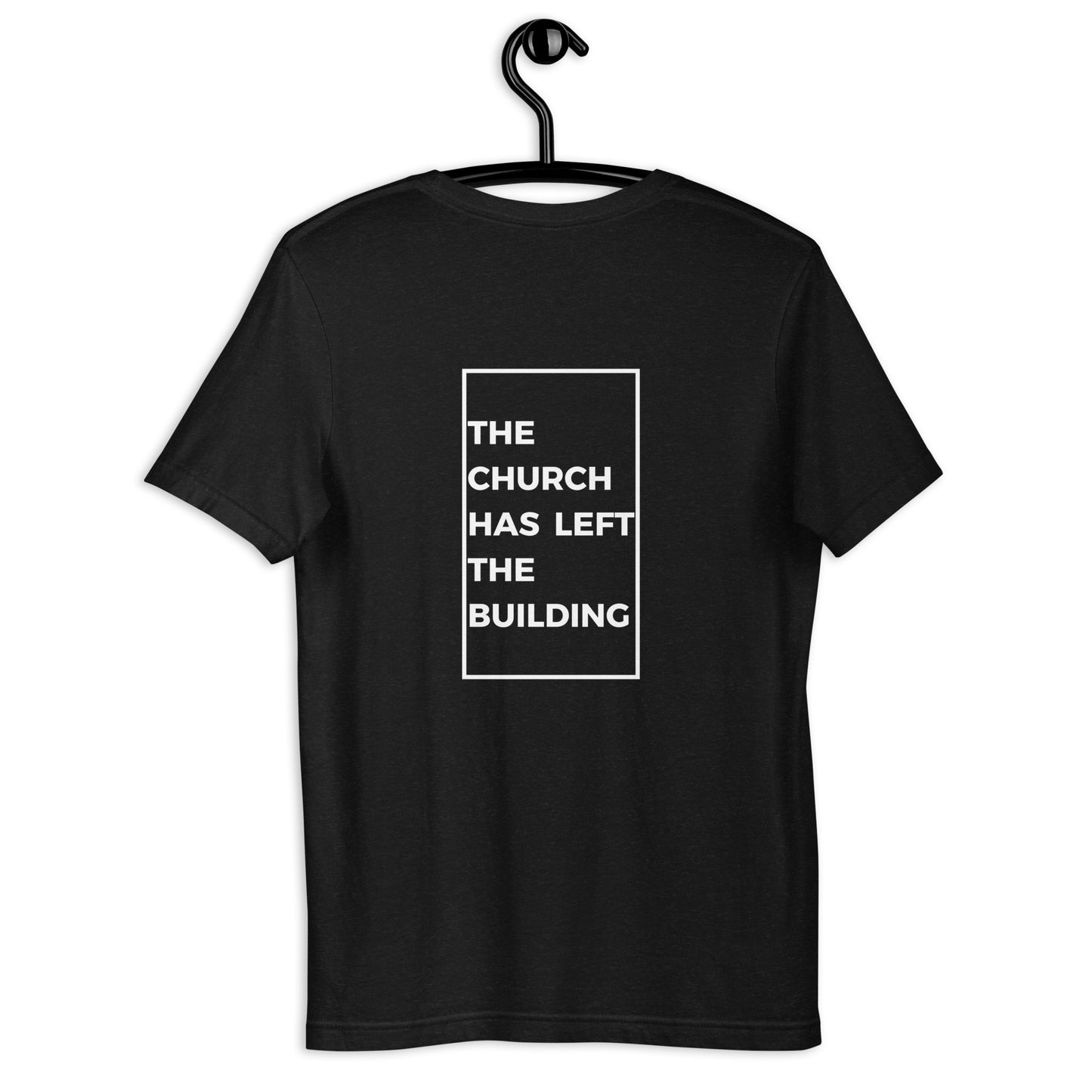 The Church Has Left The Building V3 - Unisex Tee - Seek First
