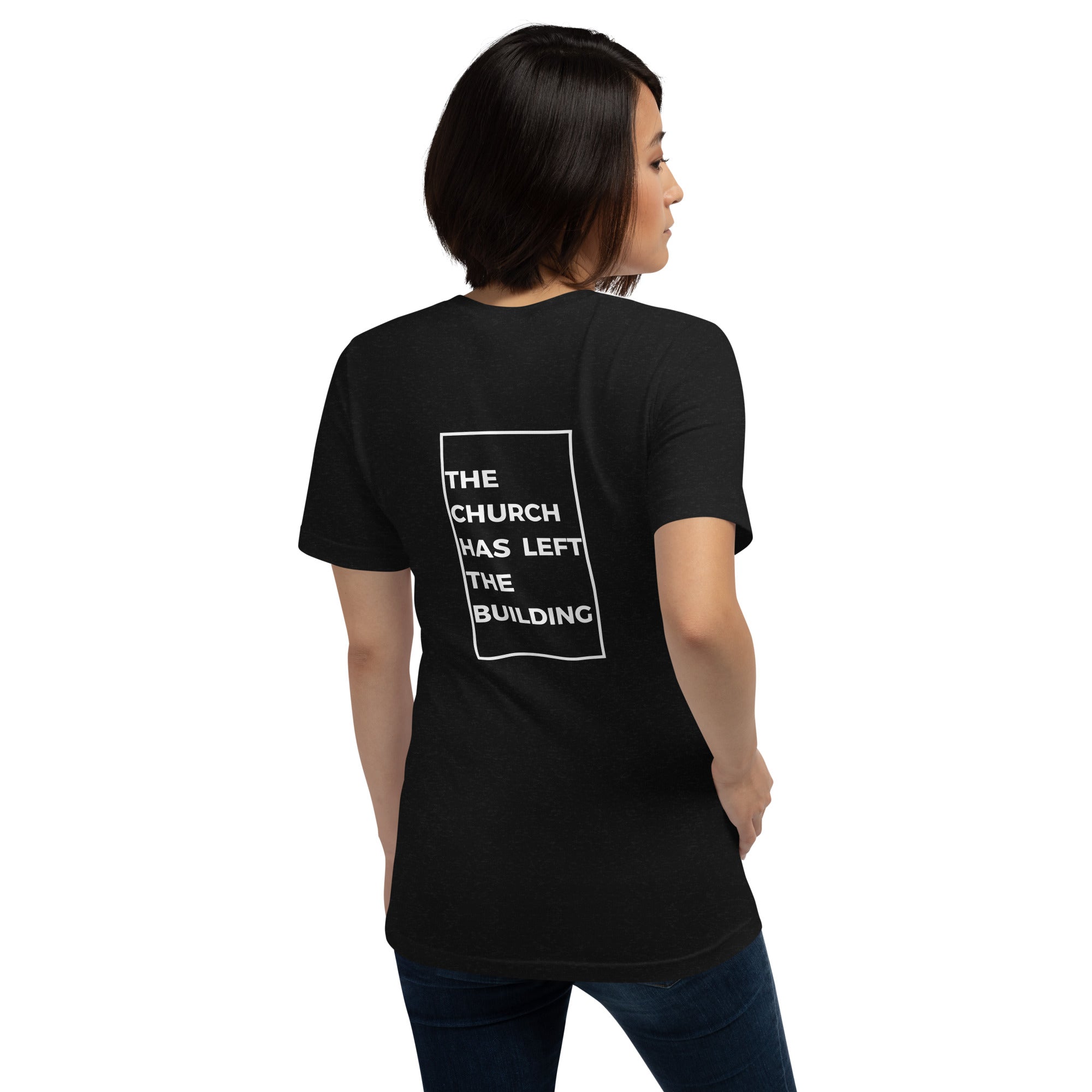 The Church Has Left The Building V3 - Unisex Tee - Seek First