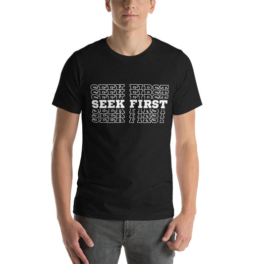 Seek First - Unisex T-Shirt - Seek First