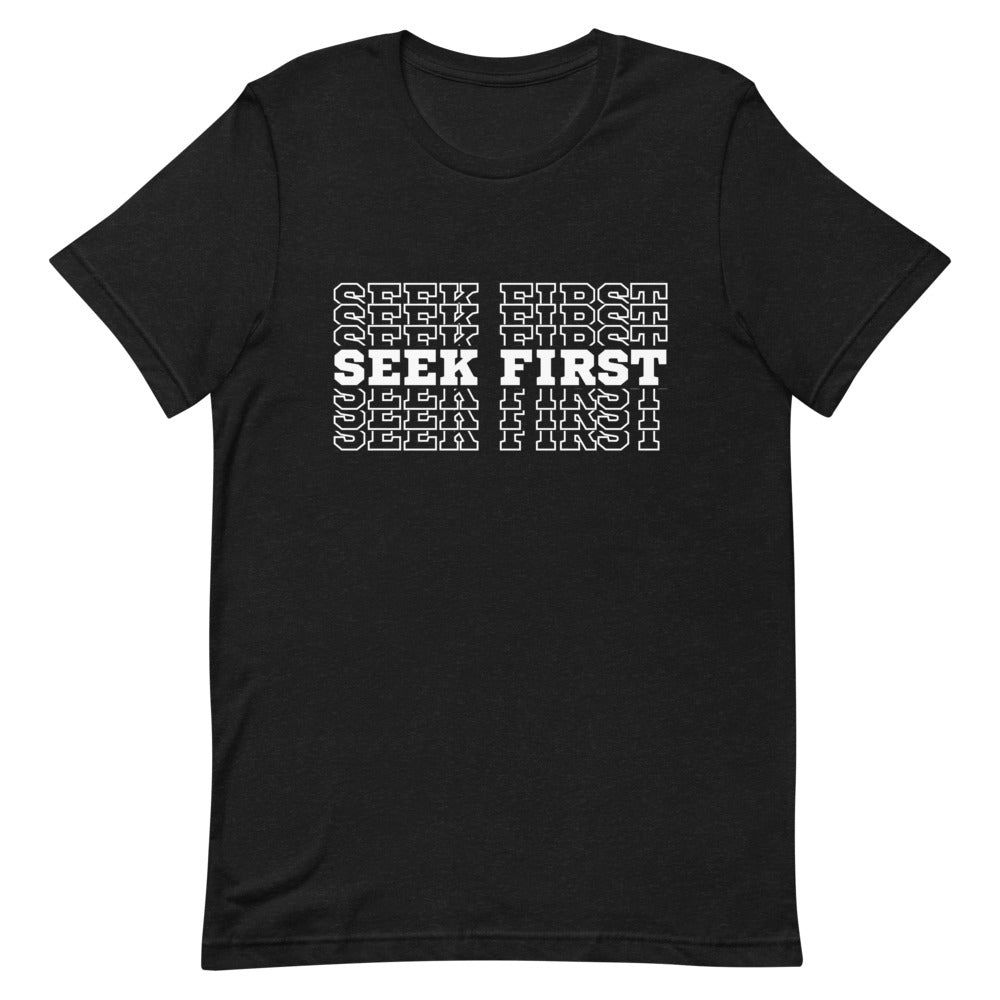 Seek First - Unisex T-Shirt - Seek First