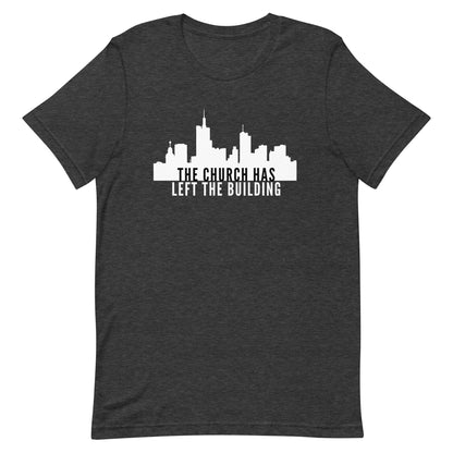 The Church Has Left The Building - Unisex Tee - Seek First